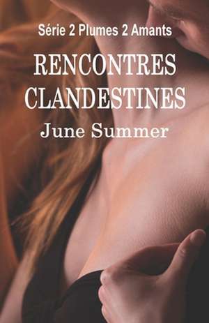 Rencontres Clandestines de June Summer Et Simba