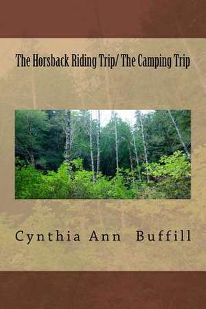 The Horsback Riding Trip/ The Camping Trip de Self Cynthia Ann Buffill