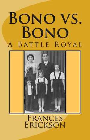 Bono vs. Bono de Frances Bono Erickson