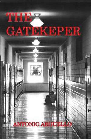 The Gatekeeper de Antonio Arguello