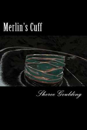 Merlin's Cuff de Sheree Goulding