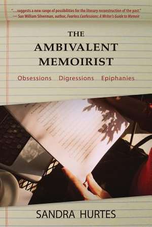 The Ambivalent Memoirist de Sandra Hurtes