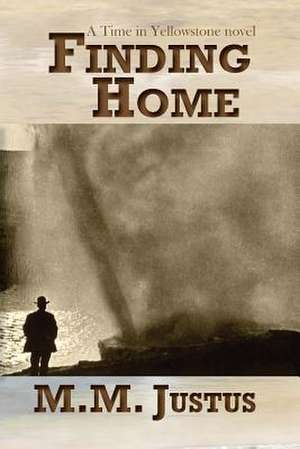 Finding Home de M. M. Justus