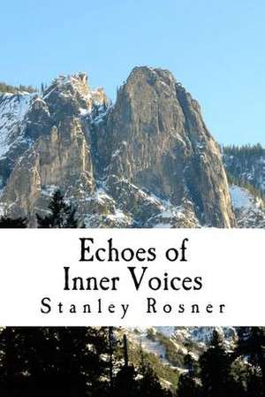 Echoes of Inner Voices de Stanley Rosner Ph. D.