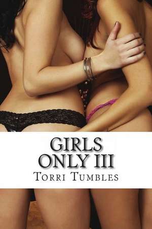 Girls Only III de Torri Tumbles