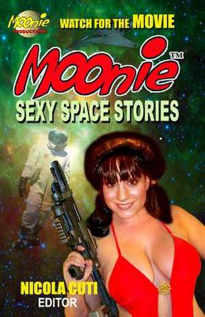 Moonie Sexy Space Stories de Nicola Cuti