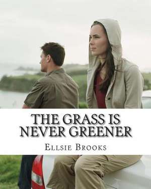 The Grass Is Never Greener de Ellsie Brooks