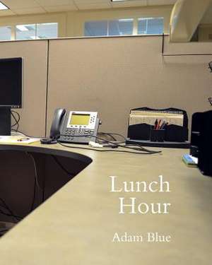 Lunch Hour de Adam Blue