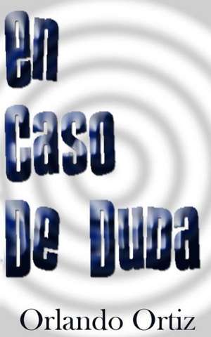 En Caso de Duda: Year 1 (2008) de Orlando Ortiz