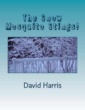 The Snow Mosquito Stings! de David R. Harris