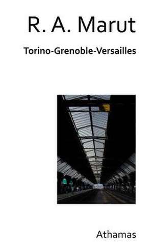 Torino Grenoble Versailles de R. A. Marut