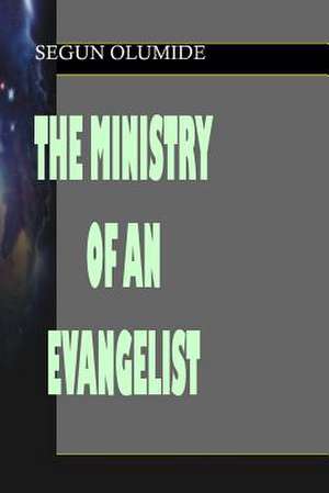 The Ministry of an Evangelist de Pst Segun Olumide