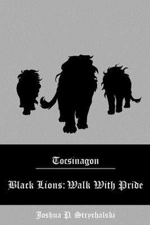 Black Lions de Joshua P. Strychalski