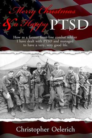 Merry Christmas and a Happy Ptsd de Christopher Oelerich