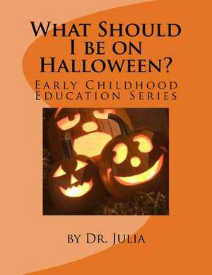 What Should I Be on Halloween? de Dr Julia