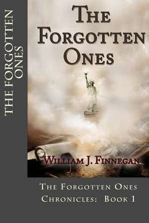 The Forgotten Ones (the Forgotten Ones Chronicles de William J. Finnegan