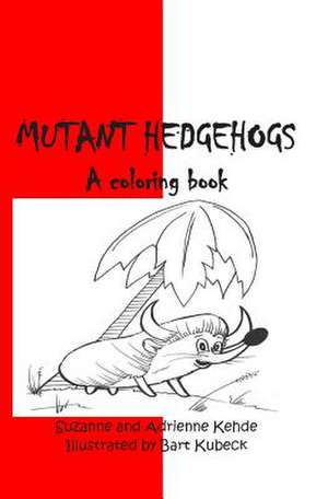 Mutant Hedgehogs (2) de Suzanne And Adrienne Kehde