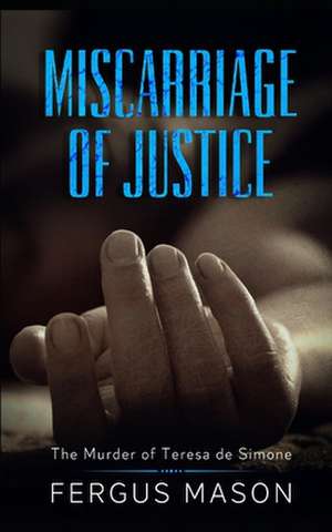 Miscarriage of Justice de Fergus Mason