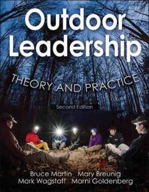 Outdoor Leadership – Theory and Practice de Bruce Martin