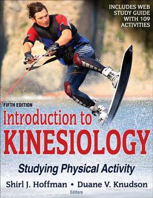 Introduction to Kinesiology – Studying Physical Activity de Shirl J. Hoffman