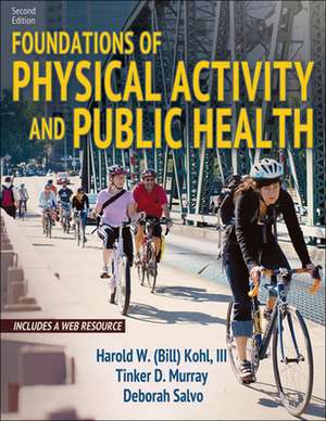 Foundations of Physical Activity and Public Health de Harold W. Kohl