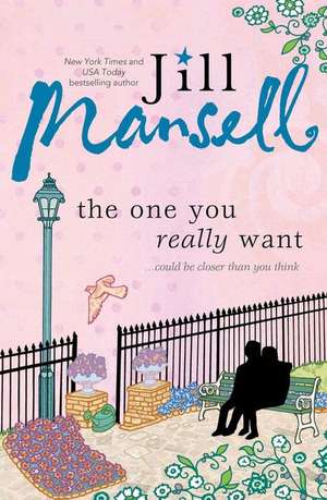 The One You Really Want de Jill Mansell