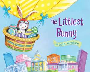 The Littlest Bunny: An Easter Adventure de Lily Jacobs