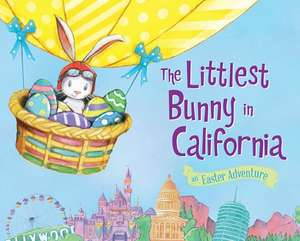 The Littlest Bunny in California: An Easter Adventure de Lily Jacobs