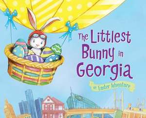 The Littlest Bunny in Georgia: An Easter Adventure de Lily Jacobs