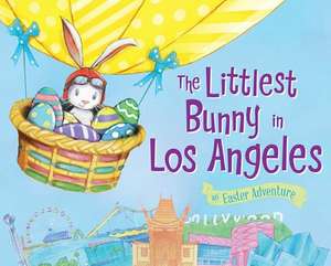 The Littlest Bunny in Los Angeles: An Easter Adventure de Lily Jacobs