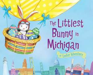 The Littlest Bunny in Michigan: An Easter Adventure de Lily Jacobs