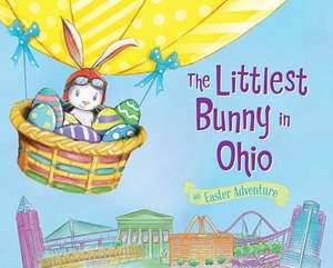 The Littlest Bunny in Ohio: An Easter Adventure de Lily Jacobs