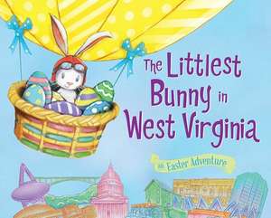 The Littlest Bunny in West Virginia: An Easter Adventure de Lily Jacobs