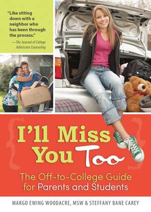 I'll Miss You Too: The Off-to-College Guide for Parents and Students de Margo E Ewing Woodacre MSW