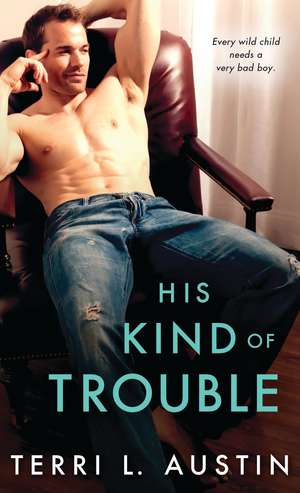 His Kind of Trouble de Terri Austin