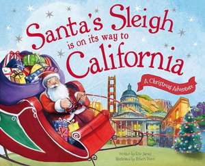 Santa's Sleigh Is on Its Way to California: A Christmas Adventure de Eric James