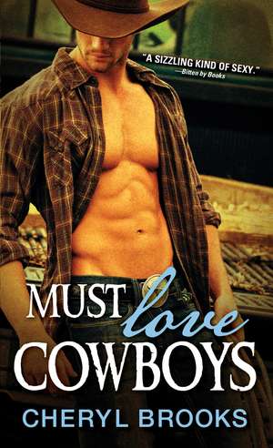 Must Love Cowboys de Cheryl Brooks