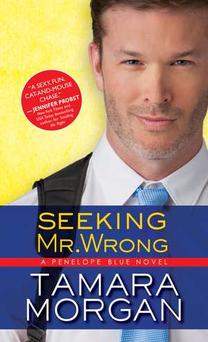 Seeking Mr. Wrong de Tamara Morgan