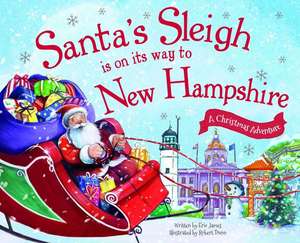 Santa's Sleigh Is on Its Way to New Hampshire: A Christmas Adventure de Eric James