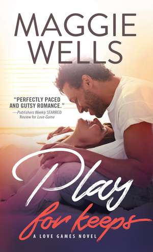 Play for Keeps de Maggie Wells