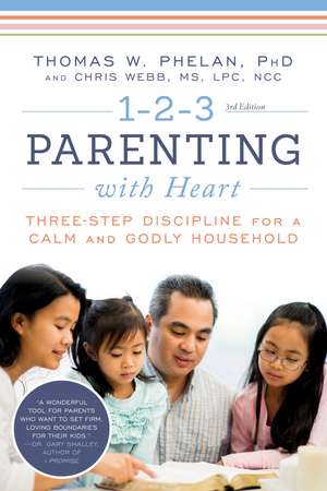 1-2-3 Parenting with Heart: Three-Step Discipline for a Calm and Godly Household de Chris Webb