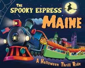 The Spooky Express Maine de Eric James