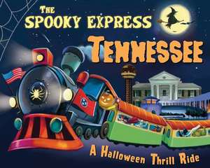 The Spooky Express Tennessee de Eric James