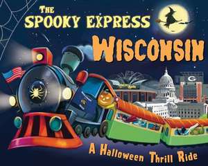 The Spooky Express Wisconsin de Eric James