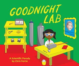 Goodnight Lab: A Scientific Parody de Chris Ferrie