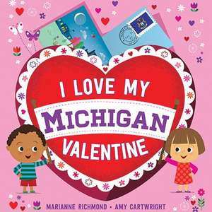 I Love My Michigan Valentine de Marianne Richmond