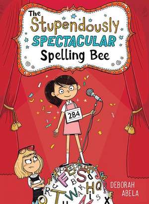 The Stupendously Spectacular Spelling Bee de Deborah Abela