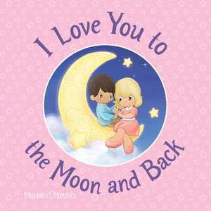 I Love You to the Moon and Back de Kim Lawrence