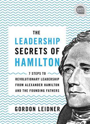 The Leadership Secrets of Hamilton de Gordon Leidner