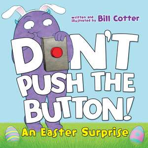 Don't Push the Button! de Bill Cotter